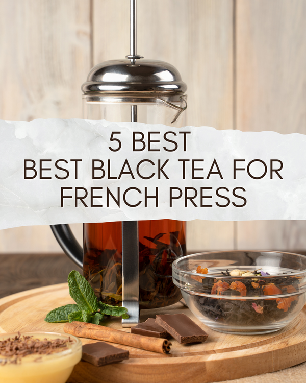 Brewing Excellence: Discovering the Best Black Tea for Your French Press