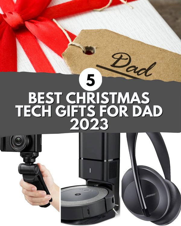 5 Best Christmas Tech Gifts for Dad 2023