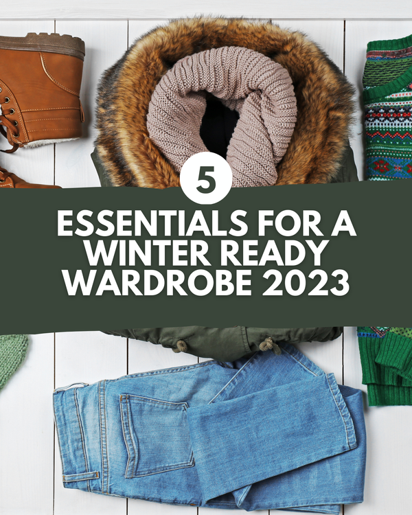 Best 5 Essentials for a Winter Ready Wardrobe 2023