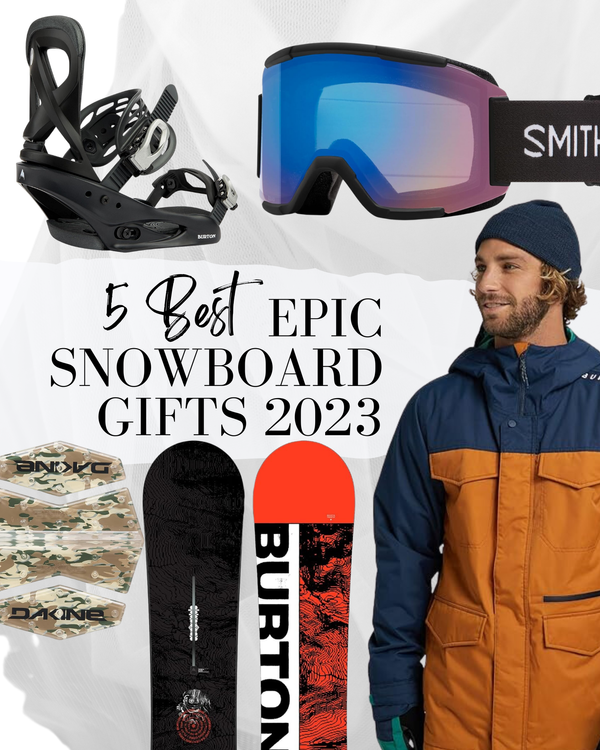 5 Epic Snowboard Gifts 2023 to Stoke Out