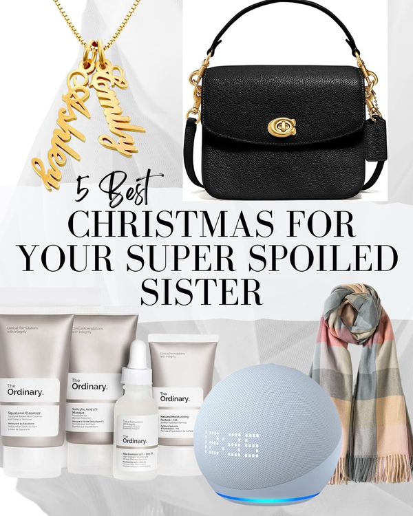 5 Best Christmas Products for Your Super-Spoiled Sister