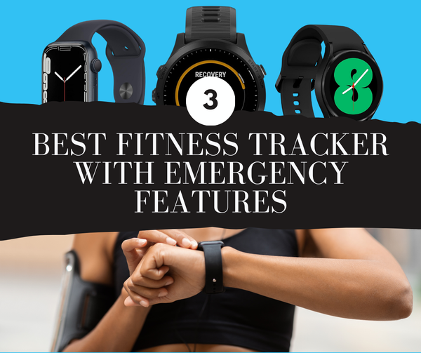 3 Best Fitness Trackers with Emergency Features