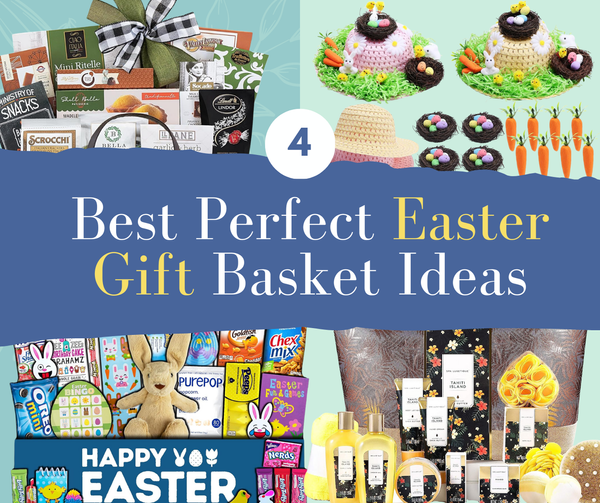 4 Best Perfect Easter Gift Basket Ideas