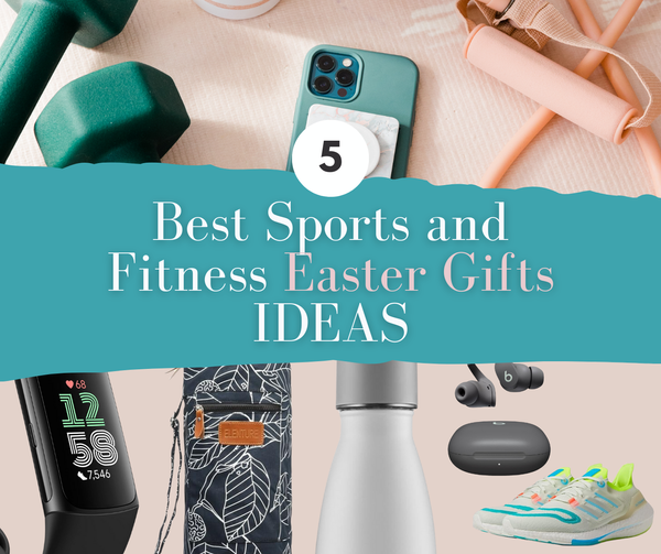 5 Essential Sports and Fitness Easter Gifts for the Active Lifestyle