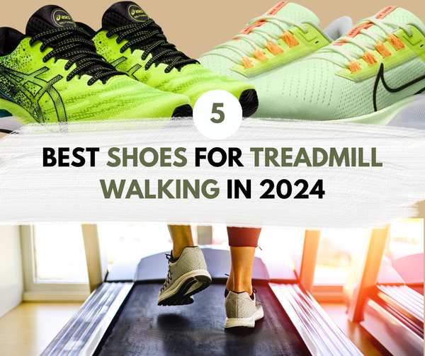 The 5 Best Shoes for Treadmill Walking in 2024