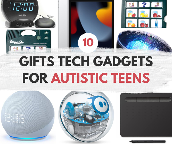 Best 10 Gifts Tech Gadgets for Autistic Teens