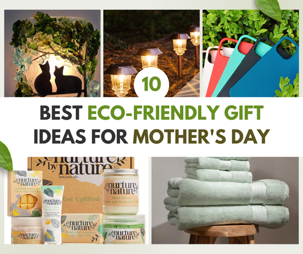 10 Best Eco-Friendly Gift Ideas for Mother's Day