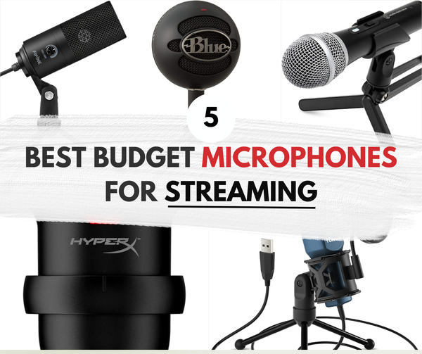 Unveiling the 5 Best Budget Microphones for Streaming: Why They're Our Top Picks