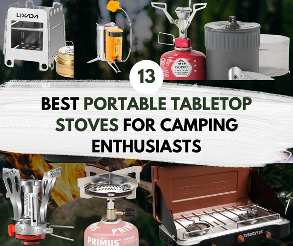 13 Best Portable Tabletop Stoves for Camping Enthusiasts
